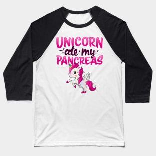 Unicorn ate my Pancreas I Kid Mom Diabetic gift idea T Shirt Baseball T-Shirt